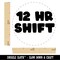 12 Hour Work Shift Rubber Stamp for Stamping Crafting Planners